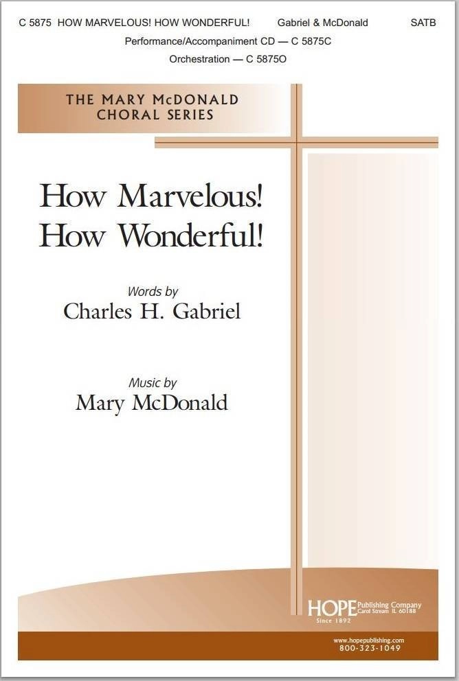 How Marvelous! How Wonderful! - Gabriel/McDonald - SATB