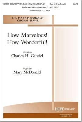 Hope Publishing Co - How Marvelous! How Wonderful! - Gabriel/McDonald - SATB