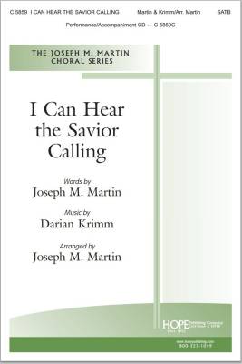 I Can Hear The Saviour Calling - Martin/Krimm - SATB