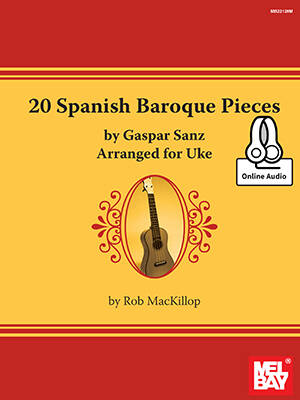 20 Spanish Baroque Pieces by Gaspar Sanz - MacKillop - Ukulele - Book/Audio Online