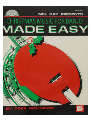 Mel Bay - Christmas Music for Banjo Made Easy - Nickerson - Banjo - Book/CD
