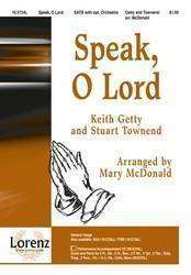 Speak, O Lord - Townend/Getty/McDonald - SATB