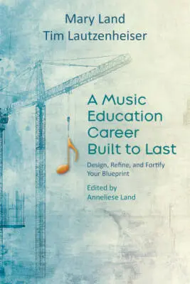 GIA Publications - A Music Education Career Built to Last - Land/Lautzenheiser - Book