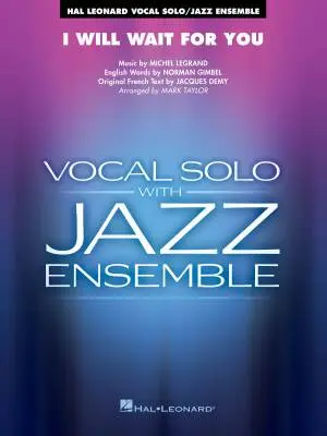 Hal Leonard - I Will Wait for You - Legrand/Taylor - Jazz Ensemble with Vocal Solo - Gr. 3.5