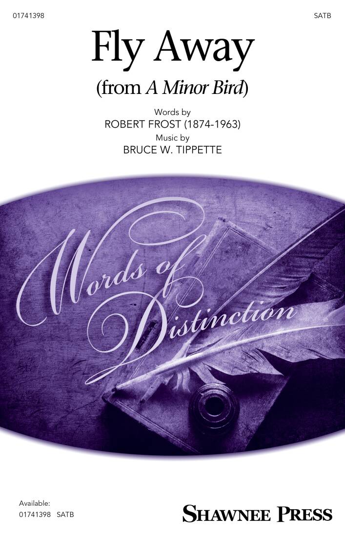 Fly Away (from \'\'A Minor Bird\'\') - Tippette/Frost - Choral Octavo - SATB Accompanied