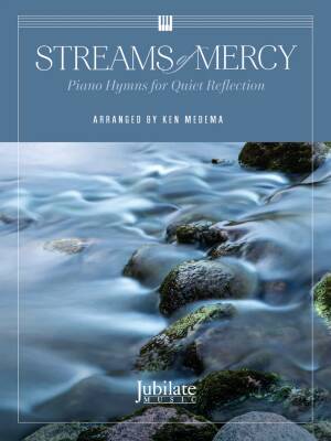 Jubilate Music - Streams of Mercy: Piano Hymns for Relection - Medema - Piano - Book