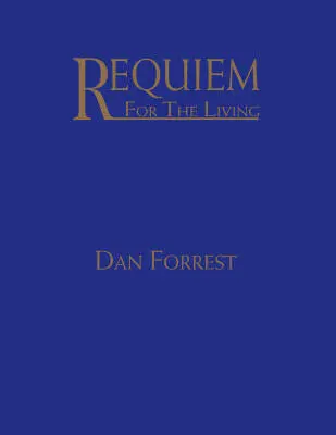 Hinshaw Music Inc - Requiem for the Living - Forrest - SATB Accompanied - Book