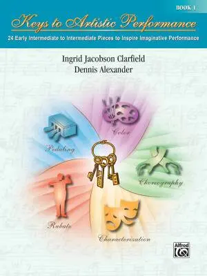 Alfred Publishing - Keys to Artistic Performance, Book 1 - Clarfield/Alexander - Piano - Book