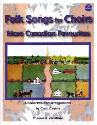 Folk Songs For Choirs -  More Canadian Favourites - Cassils - Unison/2pt
