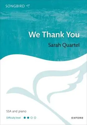 Oxford University Press - We Thank You - Quartel - Choral Octavo - SSA/Piano