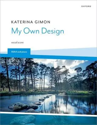 Oxford University Press - My Own Design - Gimon - Vocal Score - SSAA/Piano