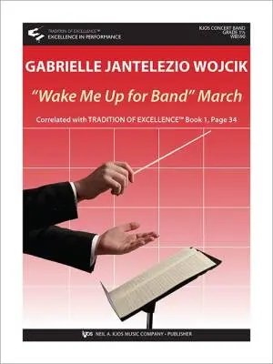 Neil A. Kjos Music Co - Wake Me Up for Band March - Wojcik - Concert Band - Gr. 1.5