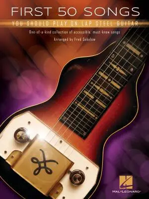 Hal Leonard - First 50 Songs You Should Play on Lap Steel Guitar - Sokolow - Book