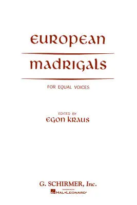 G. Schirmer Inc. - European Madrigals - Kraus - SSAA A Cappella - Book