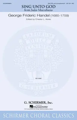 G. Schirmer Inc. - Sing Unto God (from Judas Maccabaeus) - Handel/Alwes - Choral Octavo - SATB Accompanied