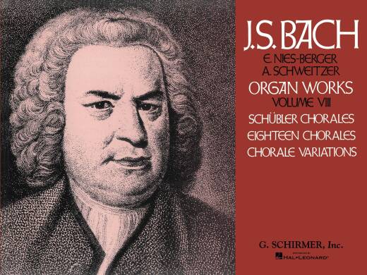G. Schirmer Inc. - Volume 8: Schubler Chorales, 18 Chorales and Chorale Variations - Bach - Organ - Book