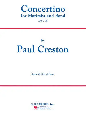G. Schirmer Inc. - Concertino for Marimba and Band, Op. 21b - Creston - Concert Band - Gr. 5