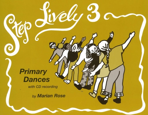 Step Lively Volume 3: Primary Dances - Rose - Book/CD