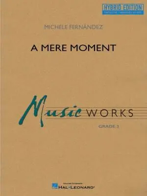 Hal Leonard - A Mere Moment - Fernandez - Concert Band - Hybrid Edition - Gr. 3