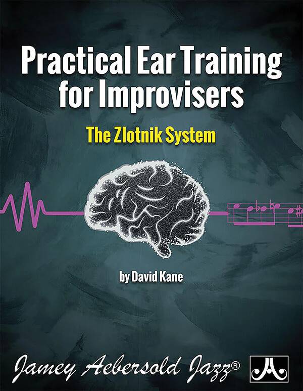 Practical Ear Training for Improvisers: the Zlotnik System - Kane - Book
