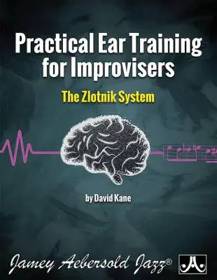 Jamey Aebersold - Practical Ear Training for Improvisers: the Zlotnik System - Kane - Book