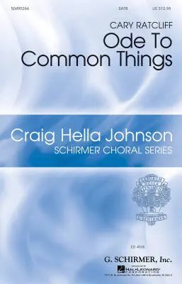 G. Schirmer Inc. - Ode to Common Things - Ratcliff - Choral Octavo - SSATBB Accompanied
