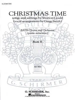 G. Schirmer Inc. - Christmas Time Book 2 - Gould/Smith - Choral Octavo - SATB Accomapnied