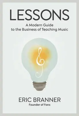 Alfred Publishing - Lessons: A Modern Guide to the Business of Teaching Music