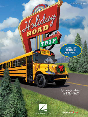 Hal Leonard - Holiday Road Trip (Musical) - Jacobson/Huff - Teacher Edition