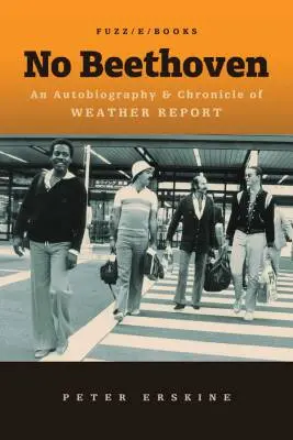Alfred Publishing - No Beethoven: an Autobiography & Chronicle of Weather Report