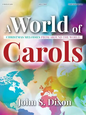 Lorenz Publishing Co. - A World of Carols - Dixon - 2-Staff Organ - Book