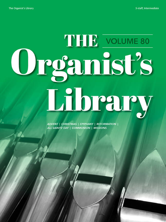 The Organist\'s Library, Vol. 80 - Various - 3-Staff Organ - Book