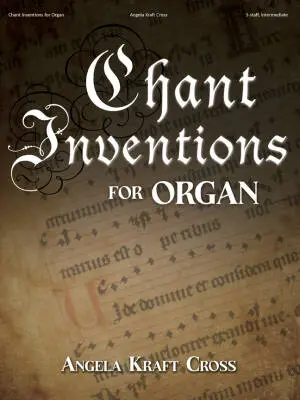 Lorenz Publishing Co. - Chant Inventions - Cross - 3-Staff Organ - Book