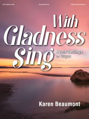 Lorenz Publishing Co. - With Gladness Sing - Beaumont - Organ - Book