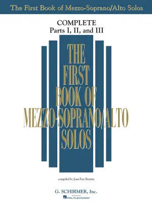G. Schirmer Inc. - The First Book of Mezzo-Soprano/Alto Solos Complete, Parts I, II and III - Boytim