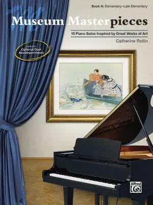 Alfred Publishing - Museum Masterpieces, Book A - Rollin - Piano - Book