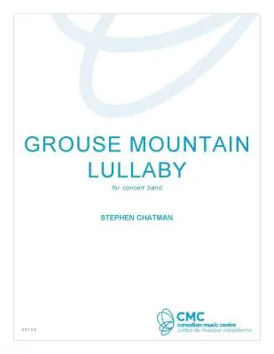 Canadian Music Centre - Grouse Mountain Lullaby - Chatman - Concert Band - Gr. 1