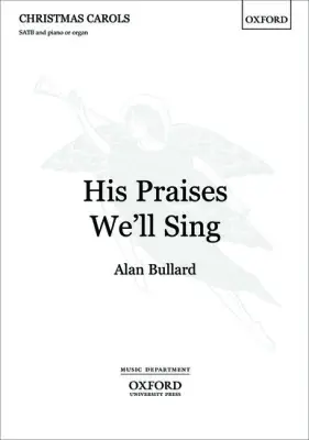Oxford University Press - His Praises Well Sing - Bullard - Choral Octavo - SATB Accompanied
