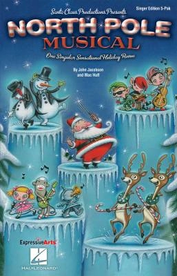 Hal Leonard - North Pole Musical - Jacobson/Huff - Singer Edition 5 Pak