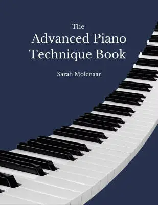 Sarah Molenaar - The Advanced Piano Technique - Molenaar - Piano - Book