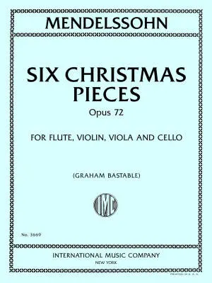 Six Christmas Pieces, Op. 72 - Mendelssohn - Chamber Ensemble
