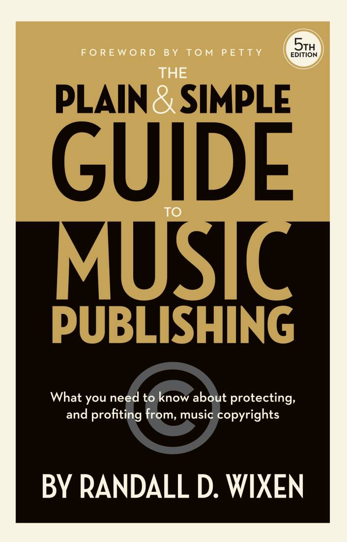 The Plain & Simple Guide to Music Publishing, 5th Edition - Wixen