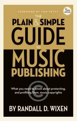 Hal Leonard - The Plain & Simple Guide to Music Publishing, 5th Edition - Wixen