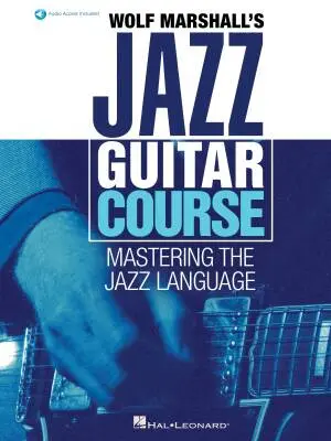 Hal Leonard - Wolf Marshalls Jazz Guitar Course - Book/Audio Online