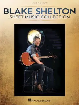 Blake Shelton Sheet Music Collection - Piano/Vocal/Guitar - Book