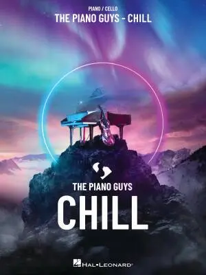 The Piano Guys: Chill - Piano/Cello - Book