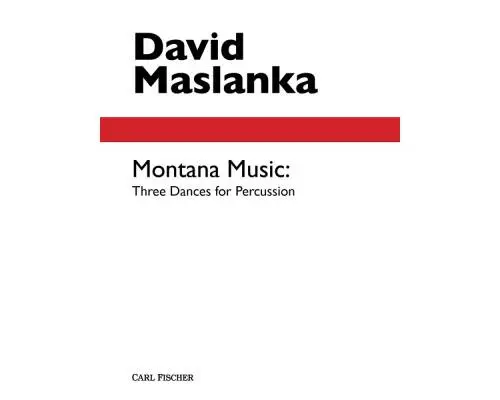 Carl Fischer - Montana Music: Three Dances for Percussion - Maslanka - Percussion Ensemble