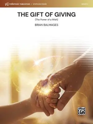 MakeMusic Publications - The Gift of Giving (The Power of a Wish) - Balmages - Concert Band - Gr. 3