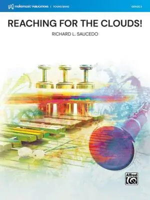 MakeMusic Publications - Reaching for the Clouds! - Saucedo - Concert Band - Gr. 3