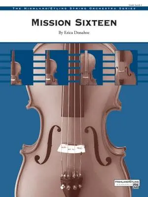 Alfred Publishing - Mission Sixteen - Donahoe - String Orchestra - Gr. 2
